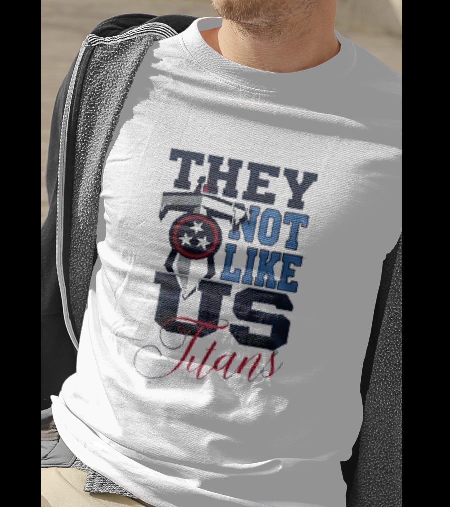 They Not Like Us Tennessee Titans T-Shirt