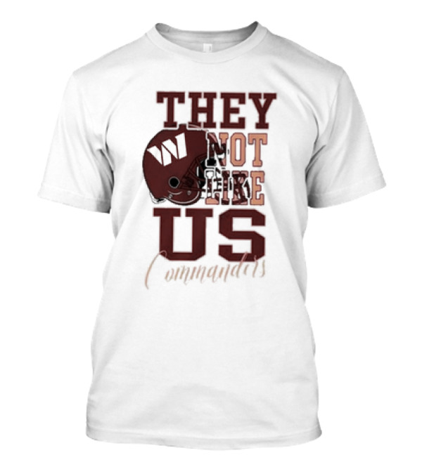They Not Like Us Washington Commanders Football Helmet T-Shirt