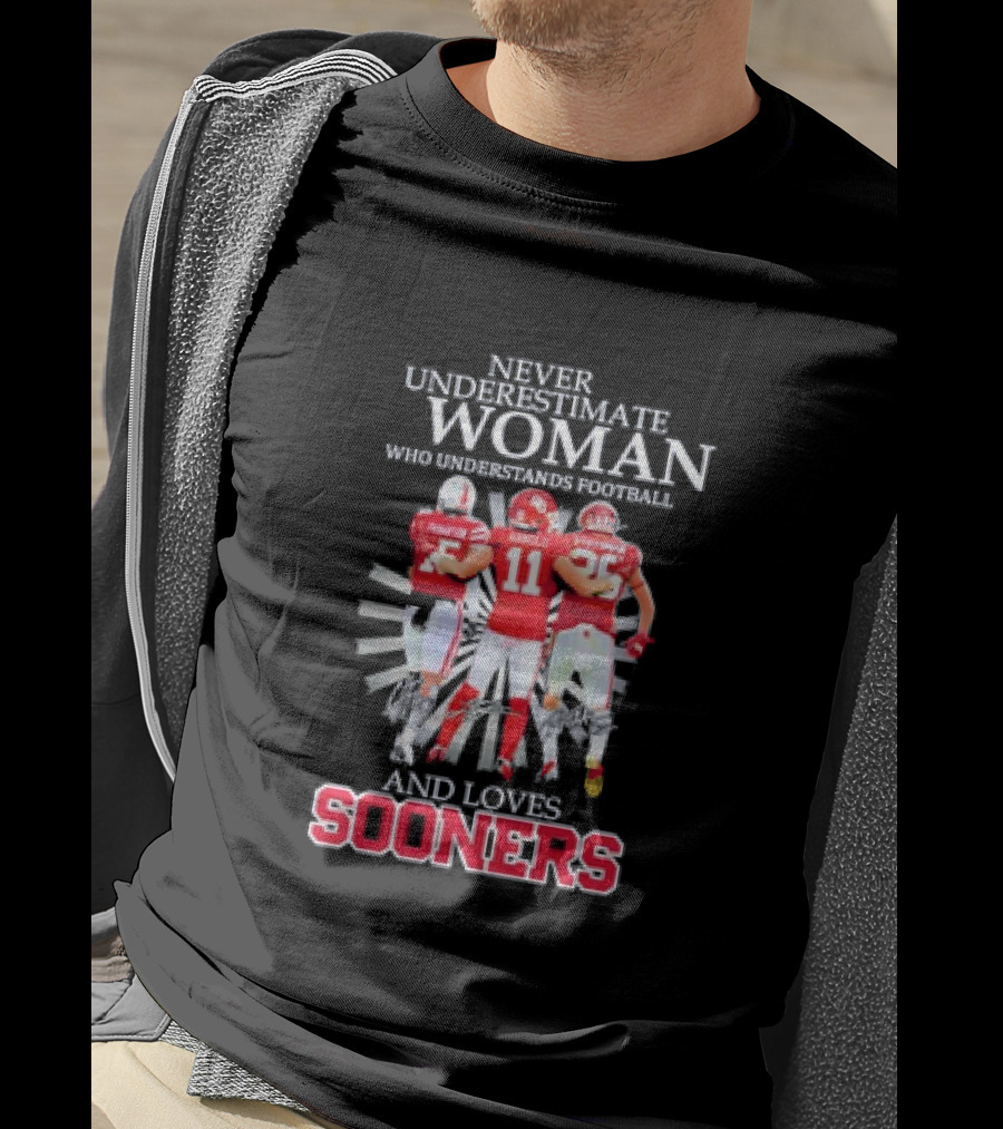 Never Underestimate A Woman Who Understands Football And Loves Sooners Thompson Arnold Stutsman T-Shirt