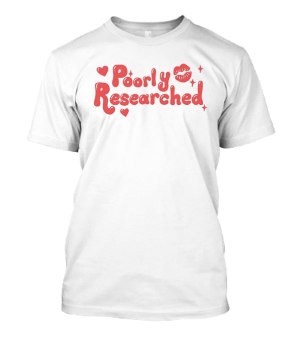 Poorly Researched Lips Hearts And Stars T-Shirt