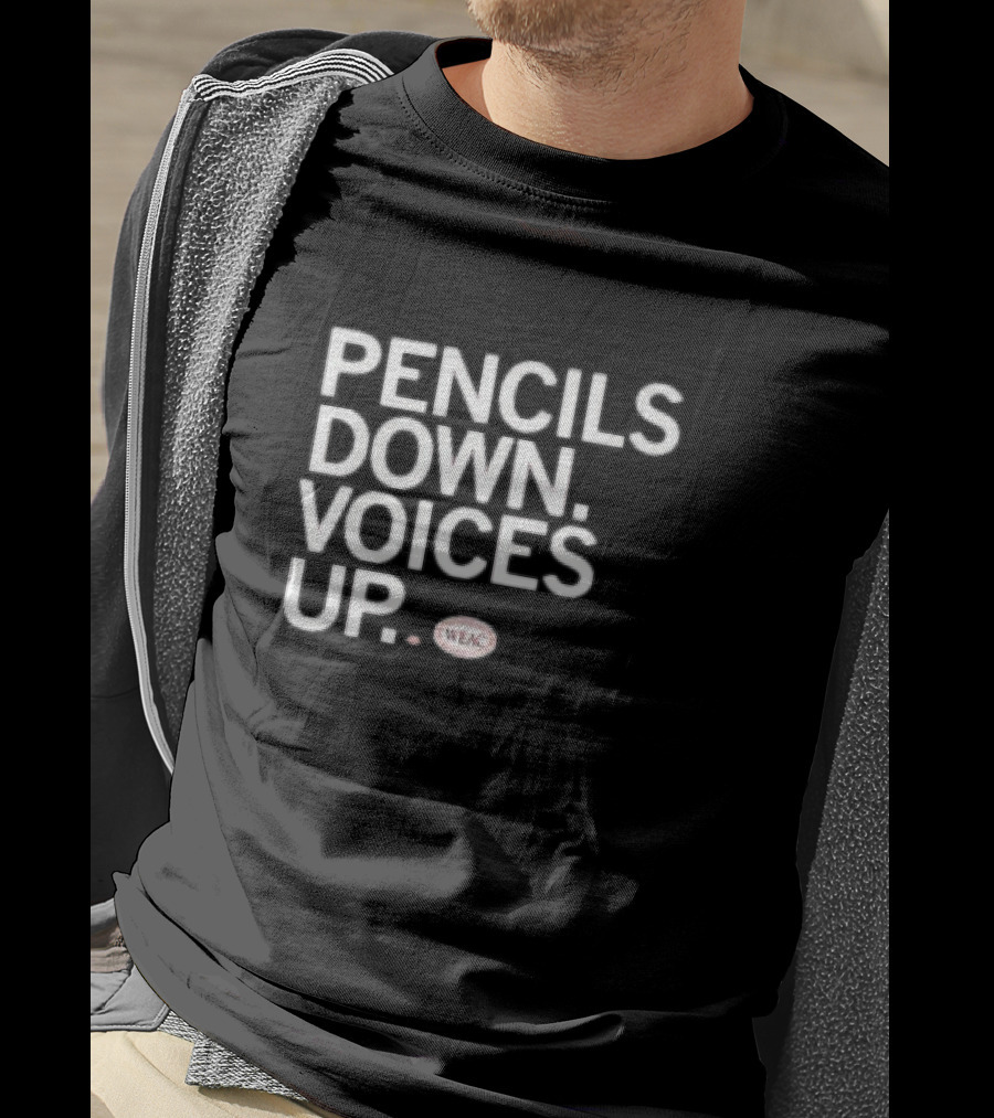 Pencils Down Voices Up WEAC T-Shirt