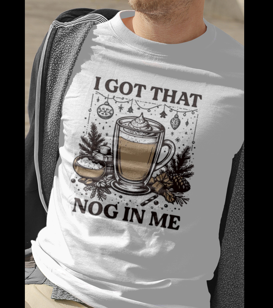 I Got That Nog In Me Holiday Coffee Pinecones Ornaments T-Shirt