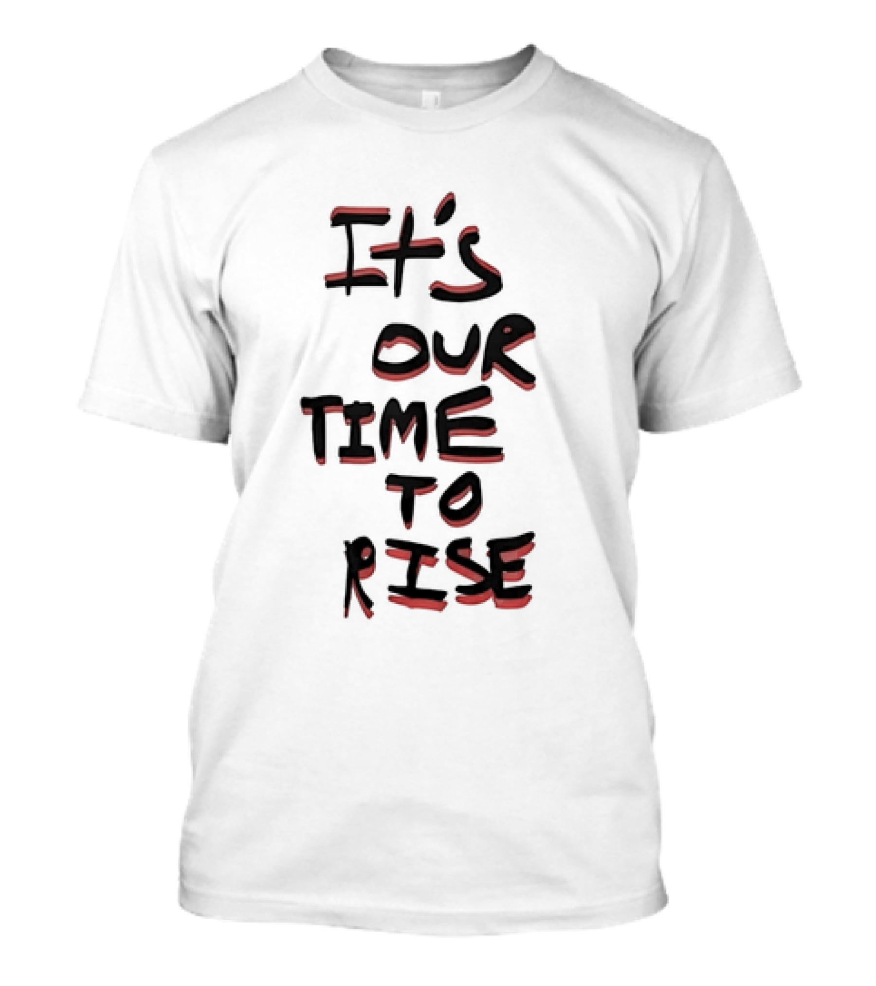 It's Our Time To Rise Empowerment Movement T-Shirt
