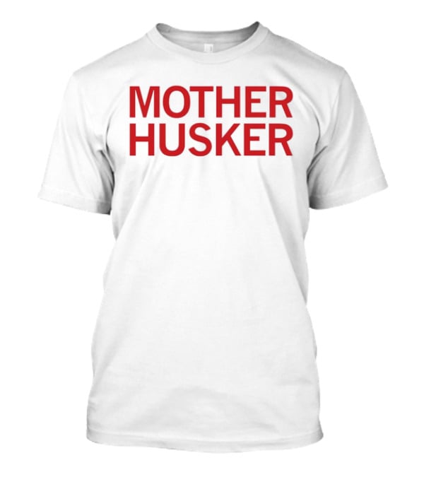 Mother Husker T-Shirt