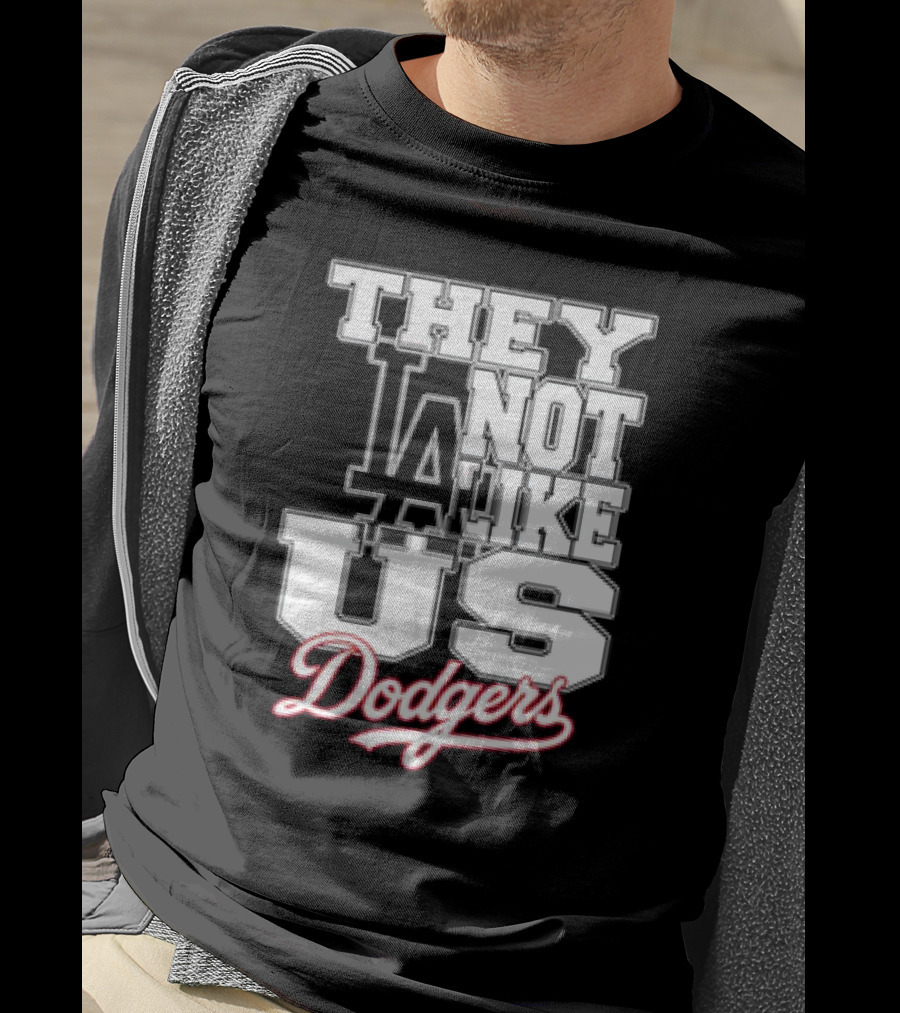 They Not Like Us LA Dodgers T-Shirt