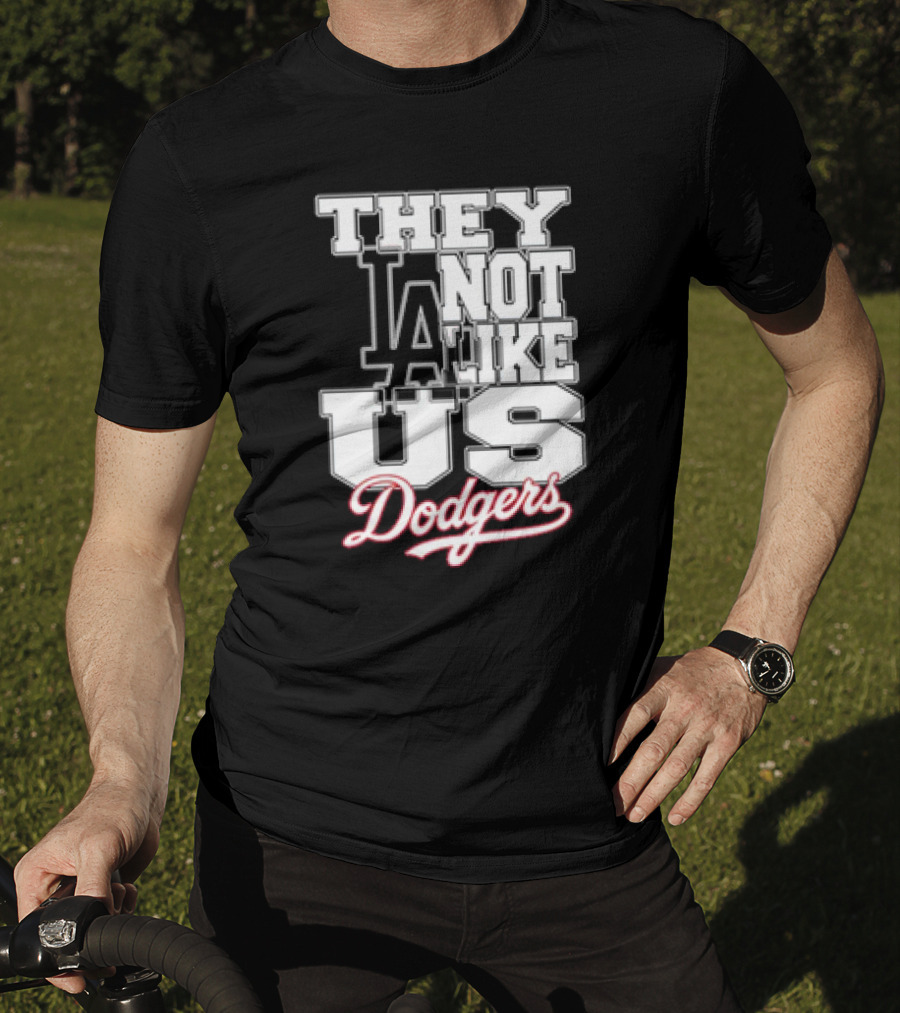 They Not Like Us LA Dodgers T-Shirt