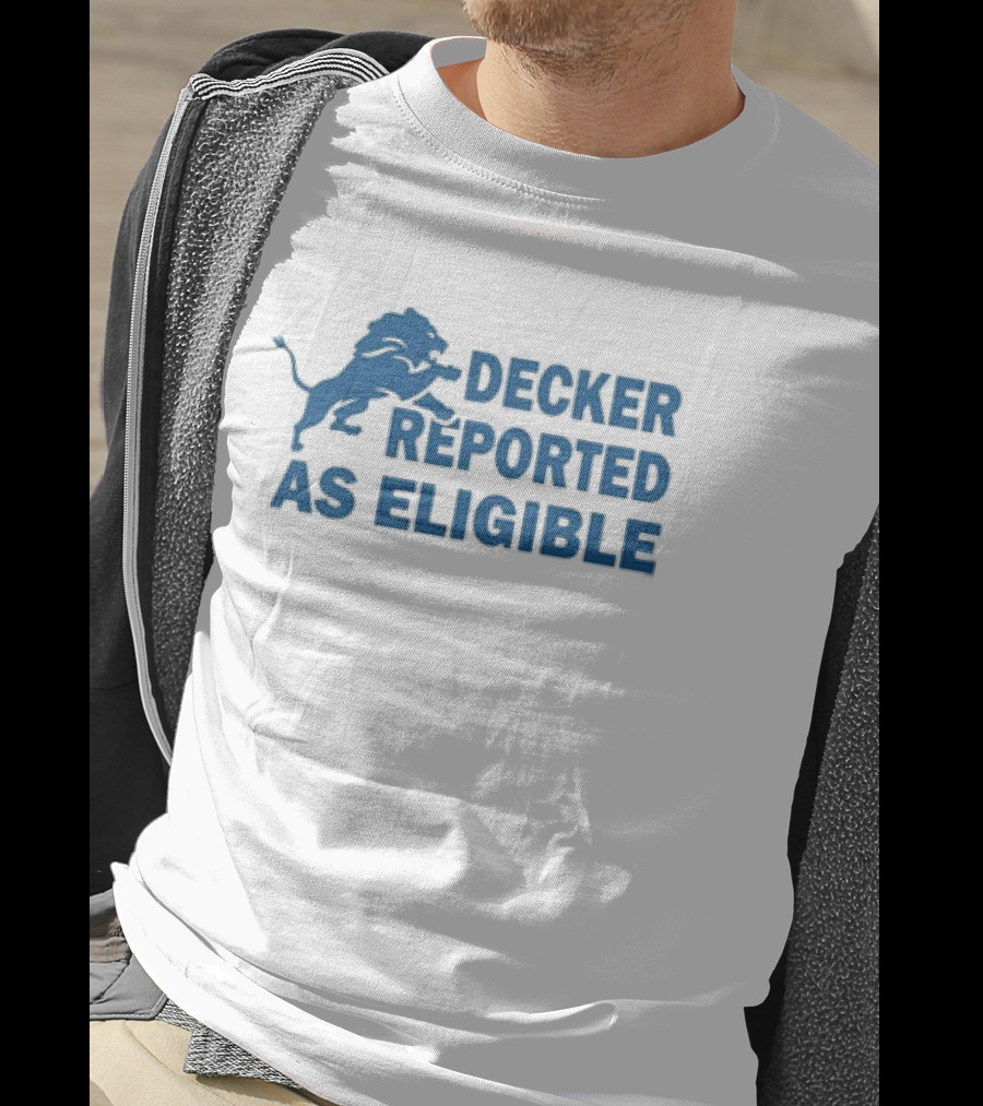 Decker Reported As Eligible Funny Lions Football Fan T-Shirt