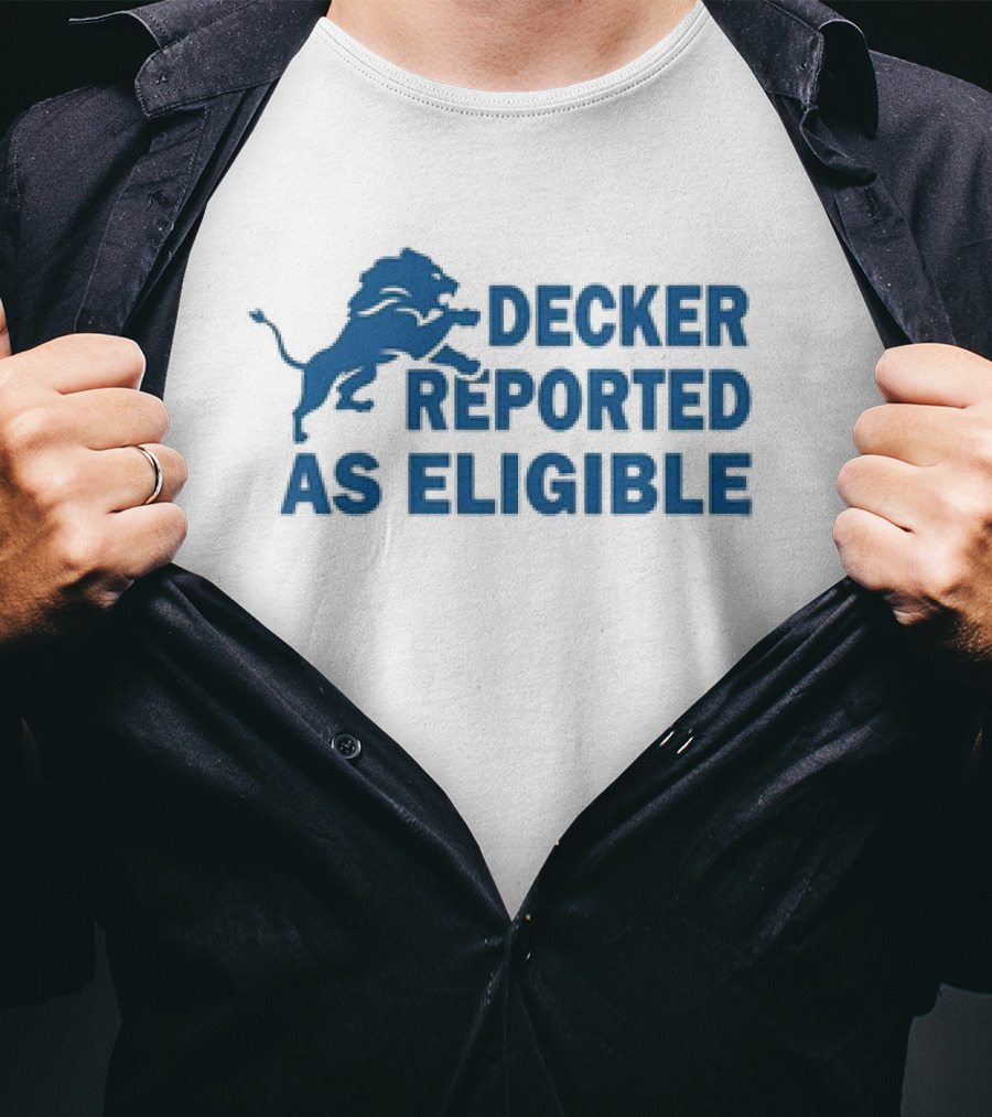 Decker Reported As Eligible Funny Lions Football Fan T-Shirt