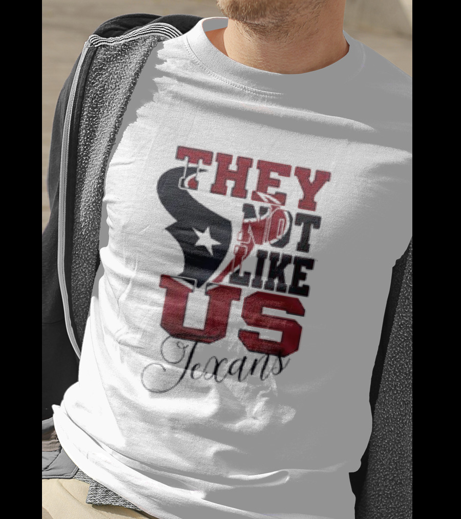Houston Texans They Not Like Us Texans T-Shirt