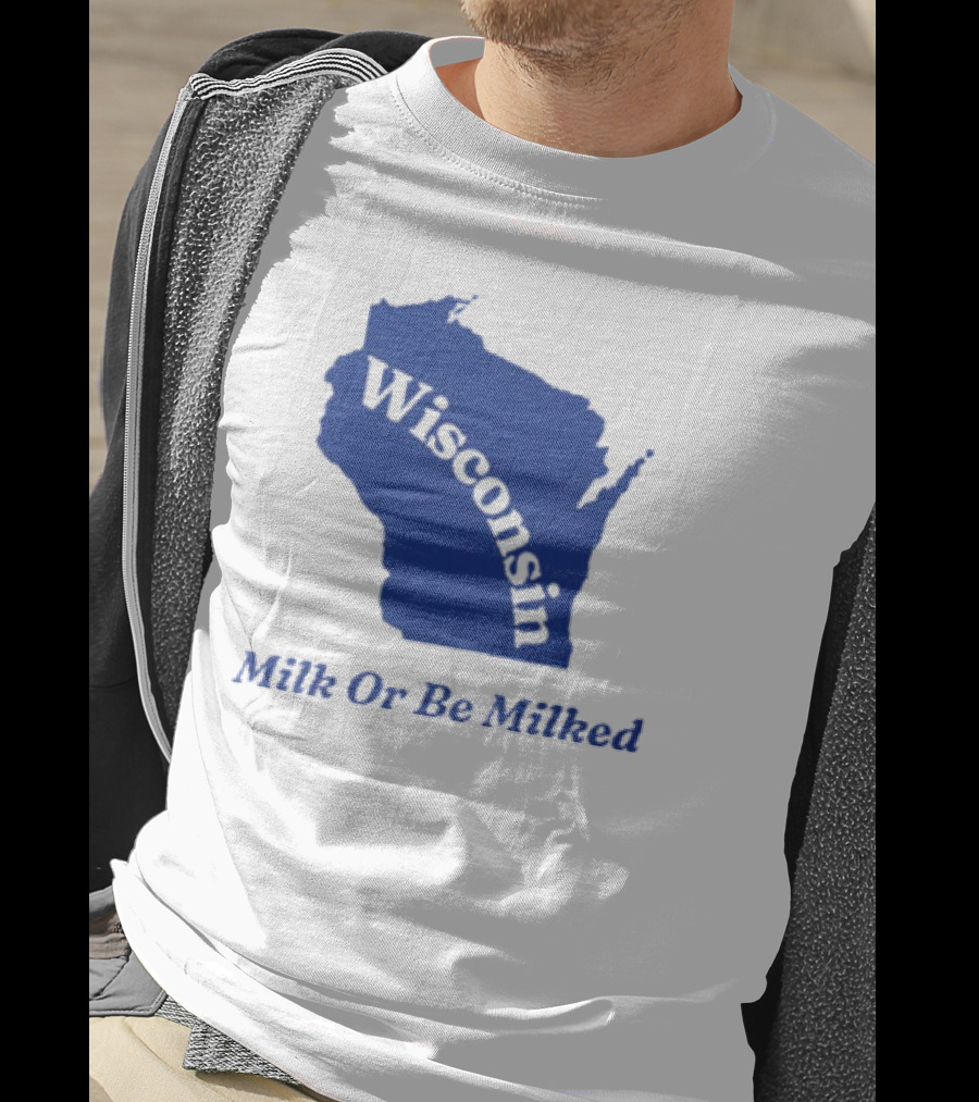 Wisconsin Map Silhouette Milk Or Be Milked T-Shirt