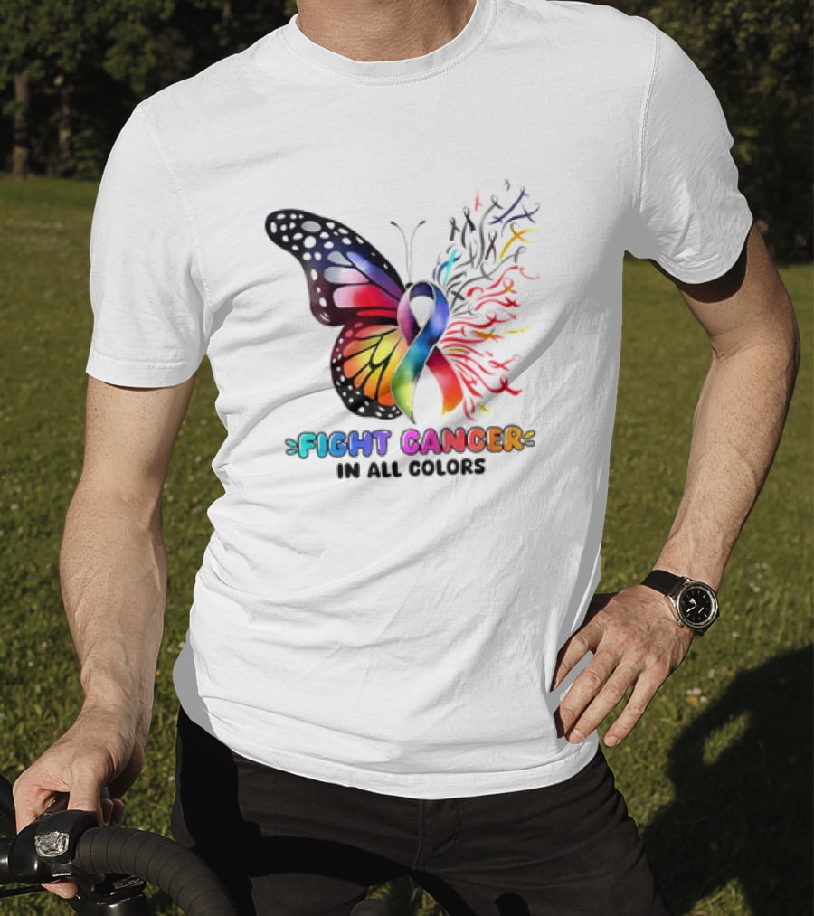 Fight Cancer In All Colors Butterfly Ribbon Support Awareness T-Shirt