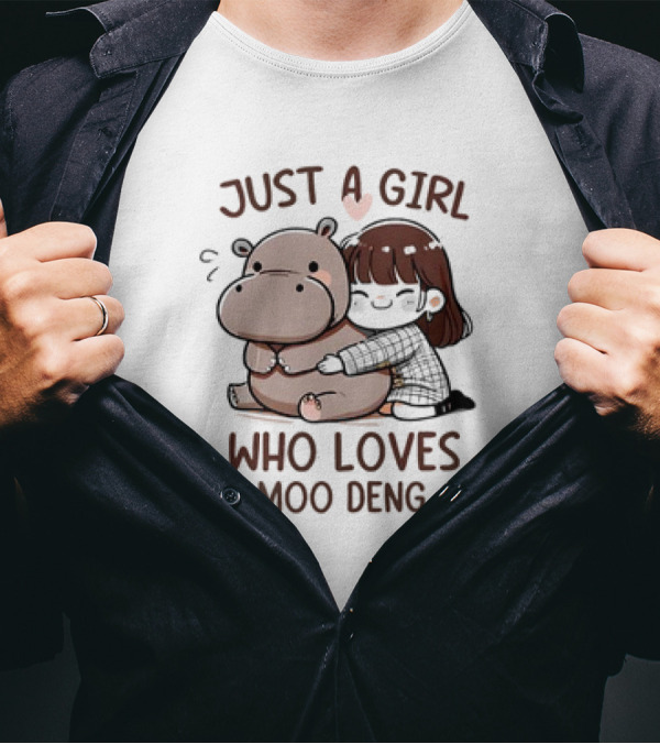 Just A Girl Who Loves Moo Deng Cute Cartoon Hugging Animal T-Shirt
