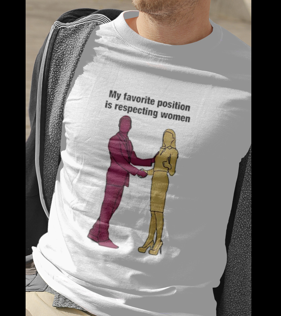 My Favorite Position Is Respecting Women Handshake Standing Figures T-Shirt