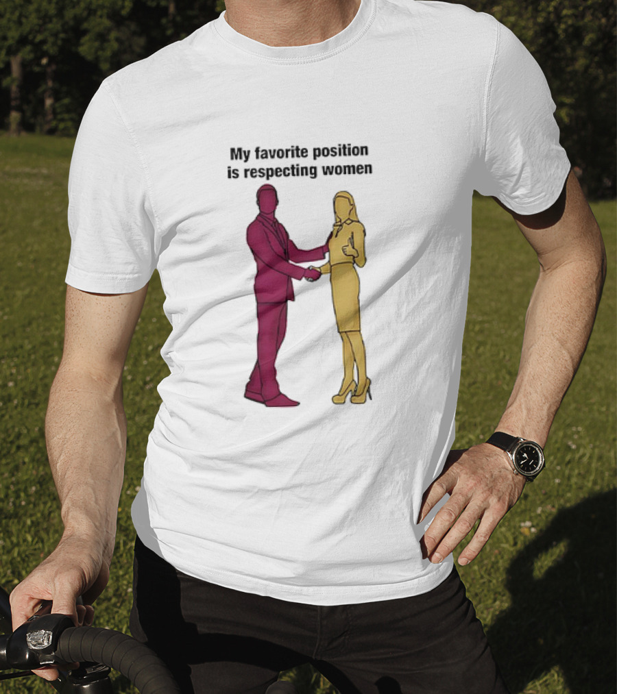 My Favorite Position Is Respecting Women Handshake Standing Figures T-Shirt
