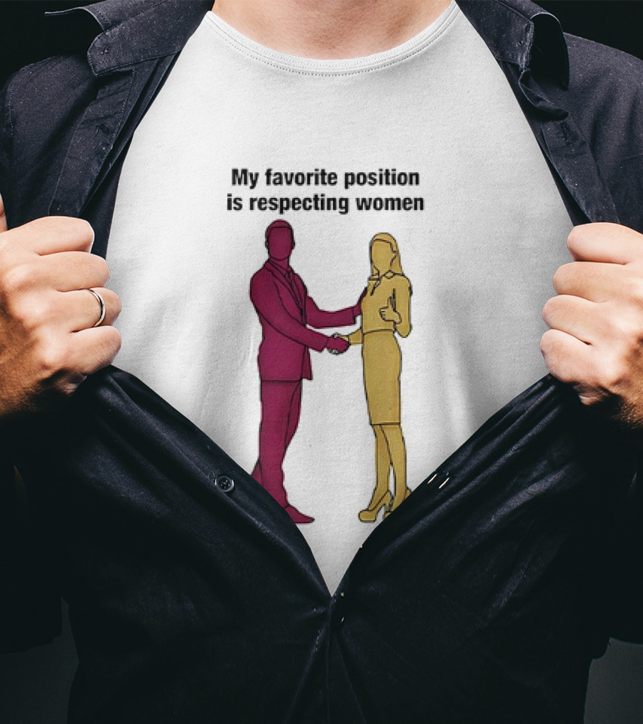 My Favorite Position Is Respecting Women Handshake Standing Figures T-Shirt