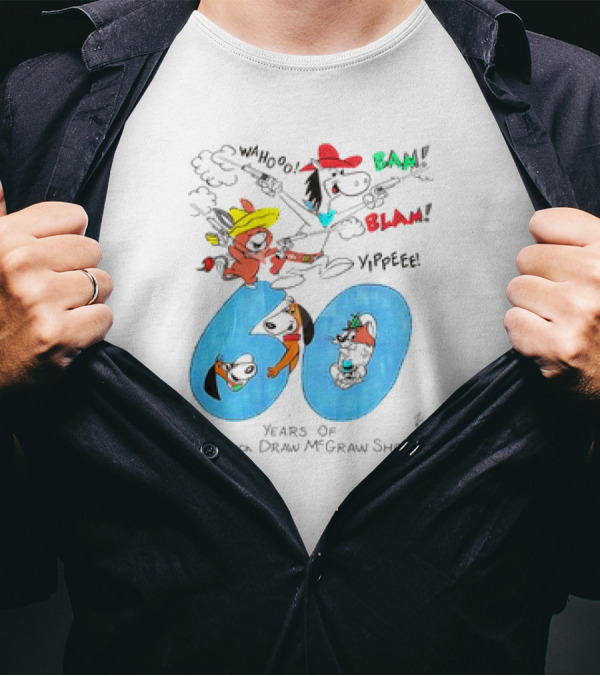 Years Of The Quick Draw McGraw Show Wahooo Bam Blam Yippee T-Shirt