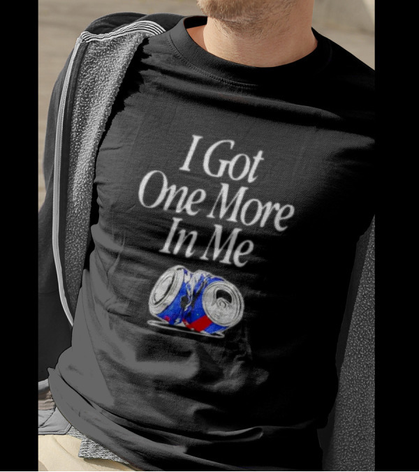 I Got One More In Me Crushed Can T-Shirt