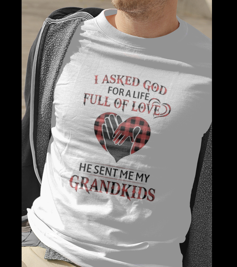 I Asked God For A Life Full Of Love He Sent Me My Grandkids Heart Hands Plaid T-Shirt
