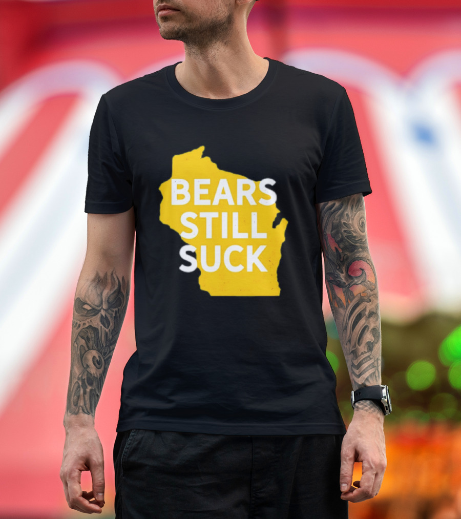Karla D Bears Still Suck Wisconsin Outline T-Shirt