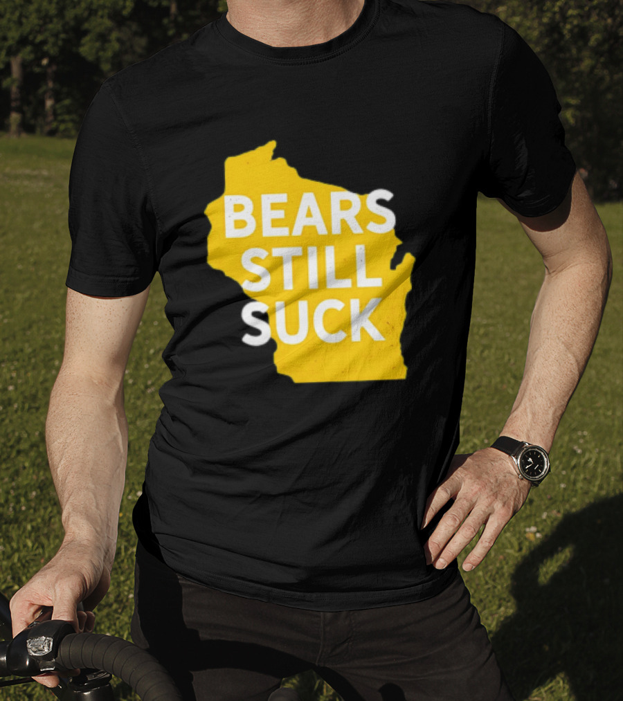 Karla D Bears Still Suck Wisconsin Outline T-Shirt