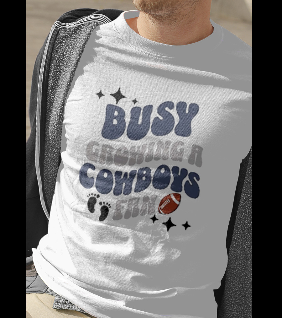 Busy Growing A Cowboys Fan Football Theme With Stars And Footprints T-Shirt