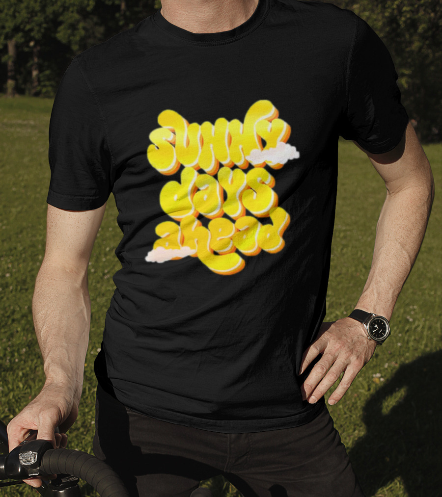 Sunny Days Ahead Retro Cloudy Text T-Shirt