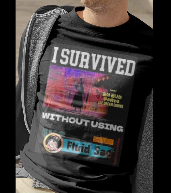 I Survived The Dream Ending Without Using He Fluid Sac Chapter 1 T-Shirt