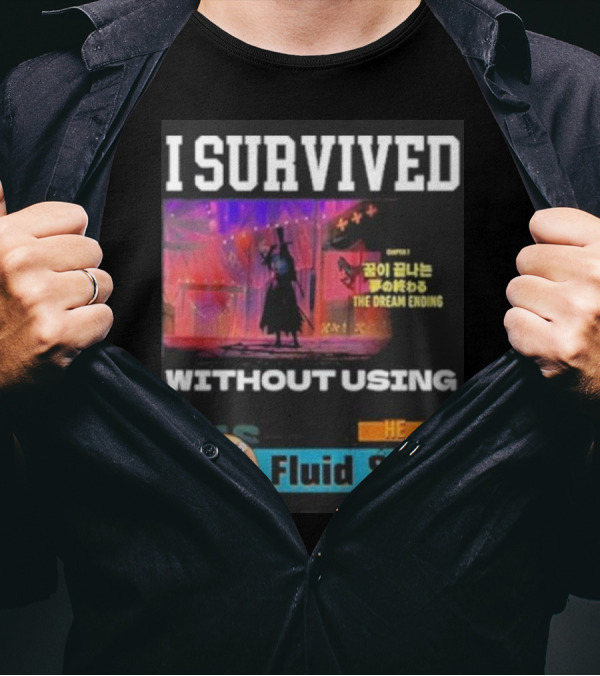 I Survived The Dream Ending Without Using He Fluid Sac Chapter 1 T-Shirt