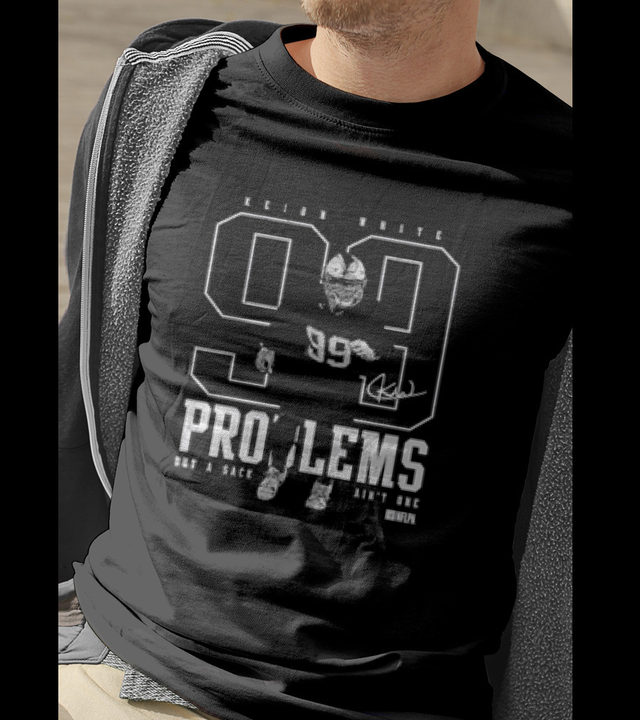 Keion White New England Patriots 99 Not A Sack Ain't One Problems T-Shirt