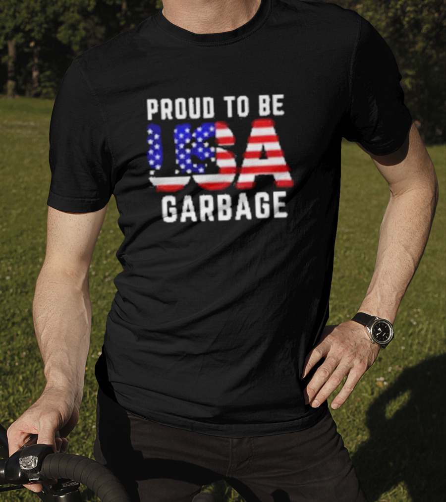 Proud To Be USA Garbage American Flag Letters T-Shirt