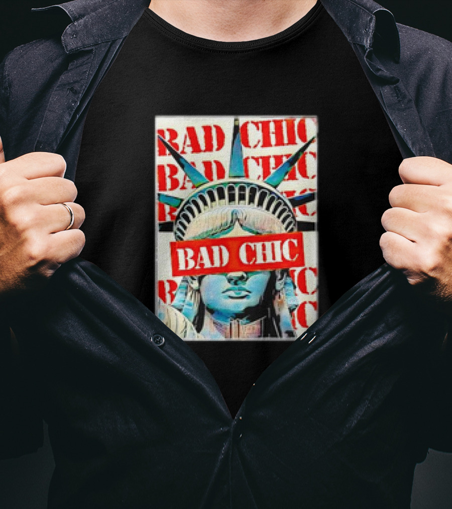 Bad Chic Statue Of Liberty Lady Lib T-Shirt