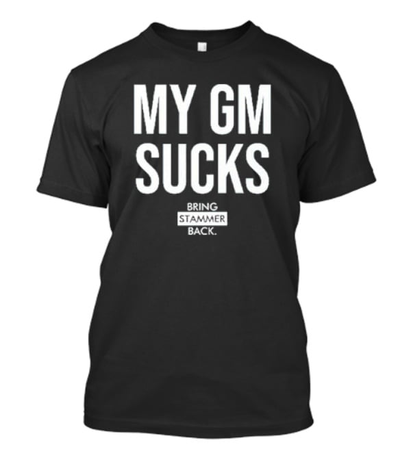 Tampa Bay Lightning My GM Sucks Bring Stammer Back T-Shirt
