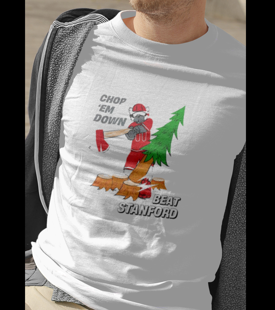 Chop ’Em Down Beat Stanford Football Rivalry Christmas Tree Ax T-Shirt