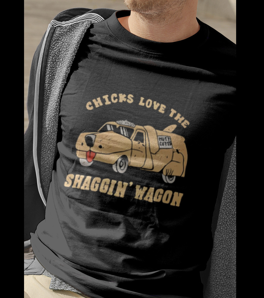 Chicks Love The Shaggin Wagon Mutt Cutts Dumb And Dumber T-Shirt