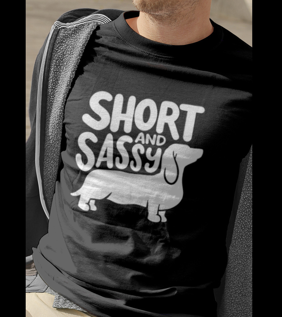 Dachshund Dog Short And Sassy T-Shirt