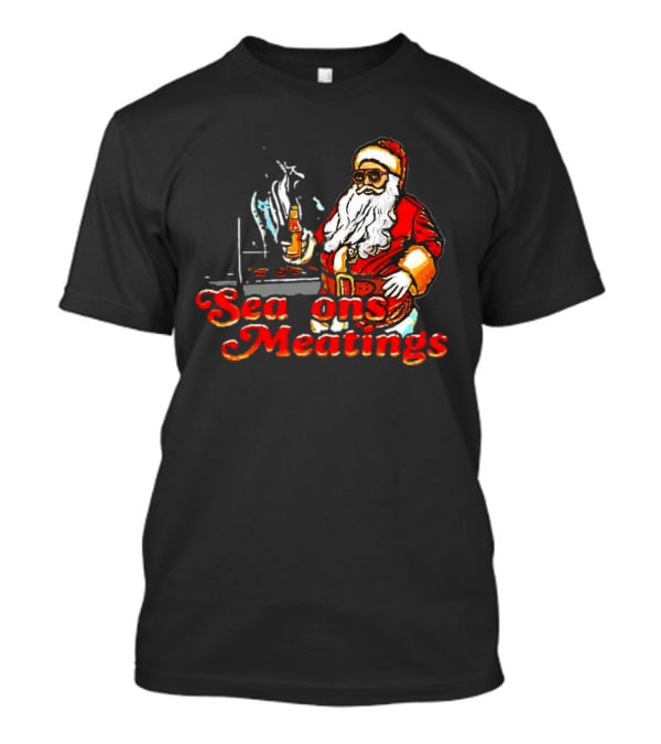 Seasons Meatings Santa Christmas BBQ With Santa Claus And Beverages T-Shirt
