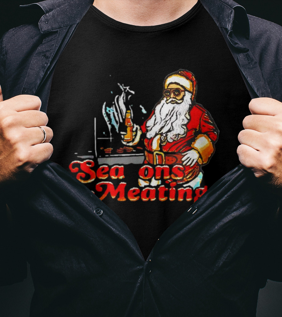 Seasons Meatings Santa Christmas BBQ With Santa Claus And Beverages T-Shirt