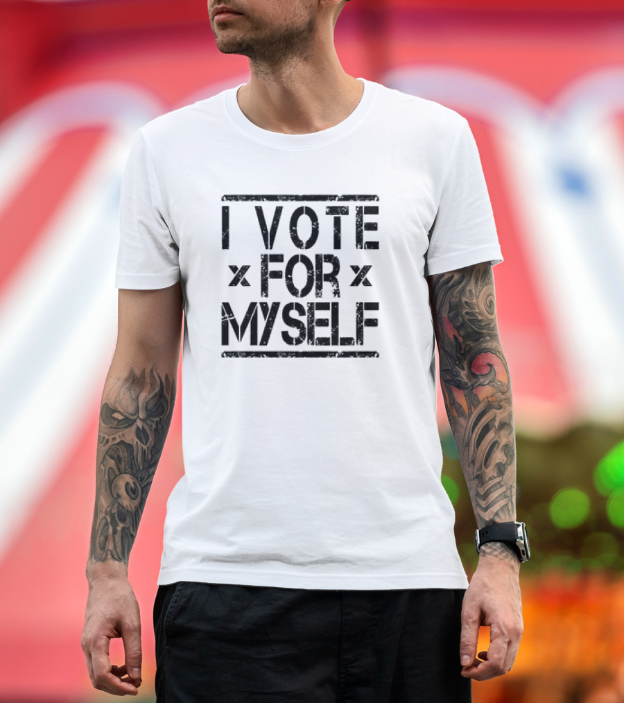 I Vote for Myself X for X T-Shirt