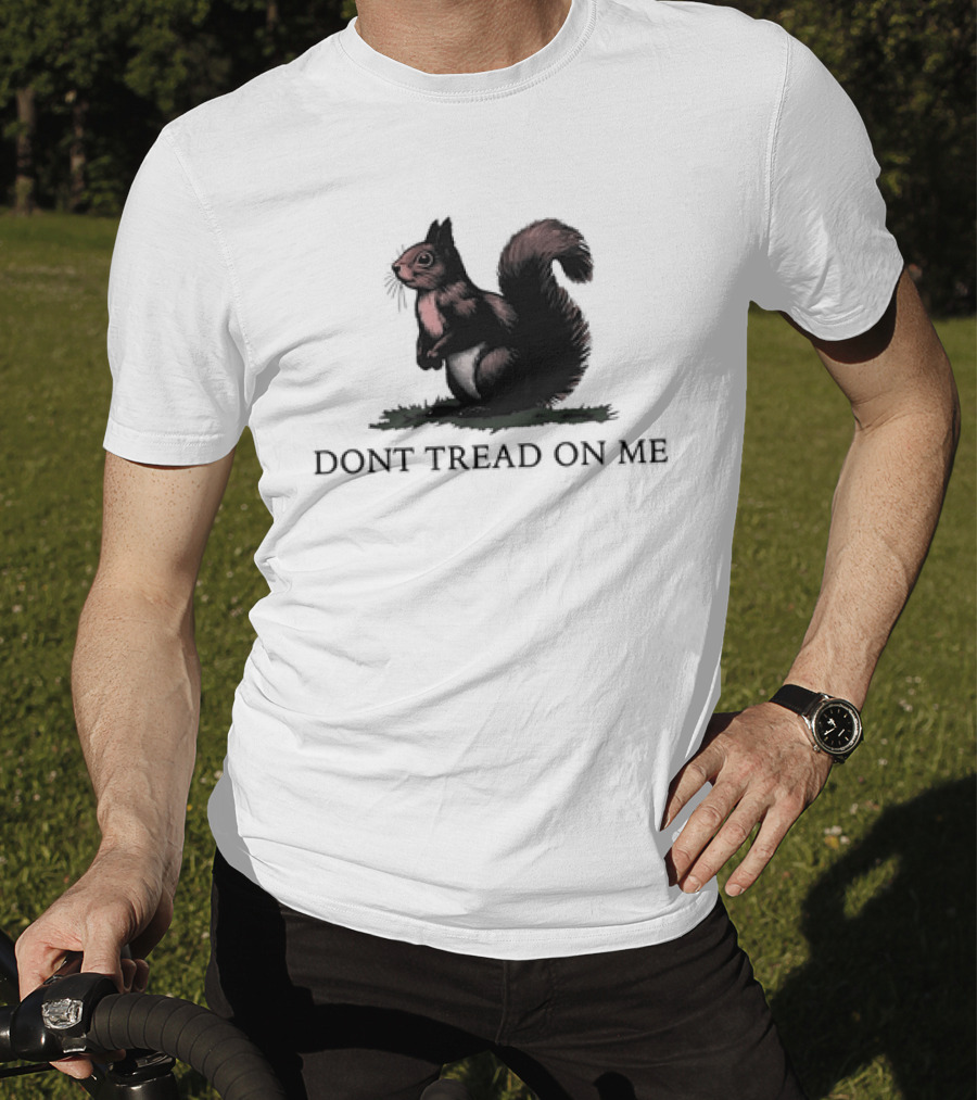 Dont Tread On Squirrel T-Shirt