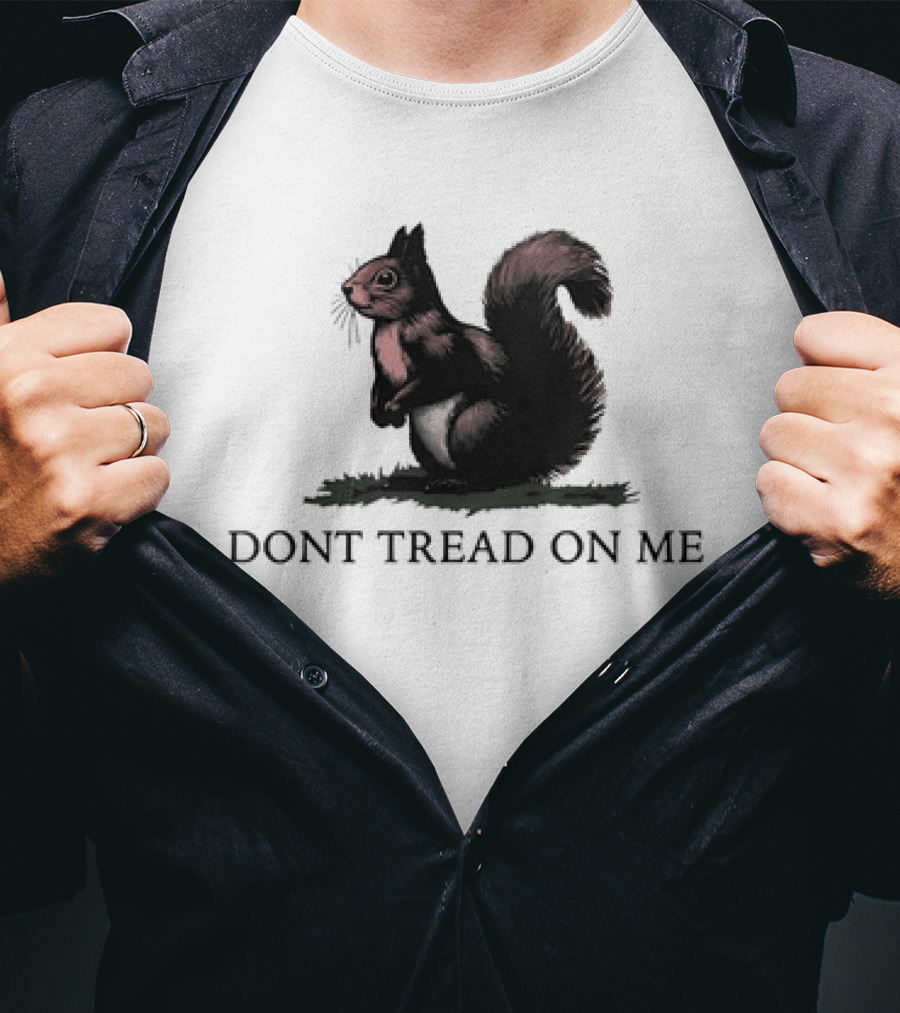 Dont Tread On Squirrel T-Shirt