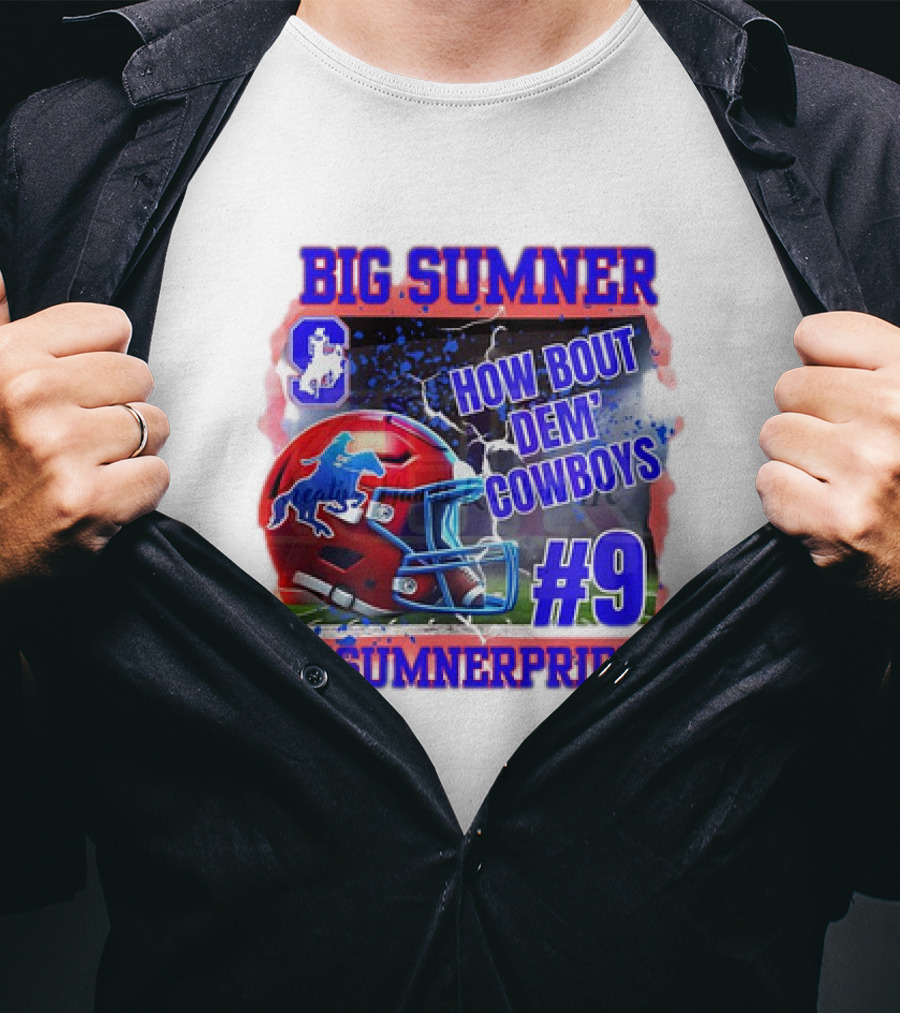 Big Sumner How Bout Dem Cowboys #9 Sumner Pride T-Shirt