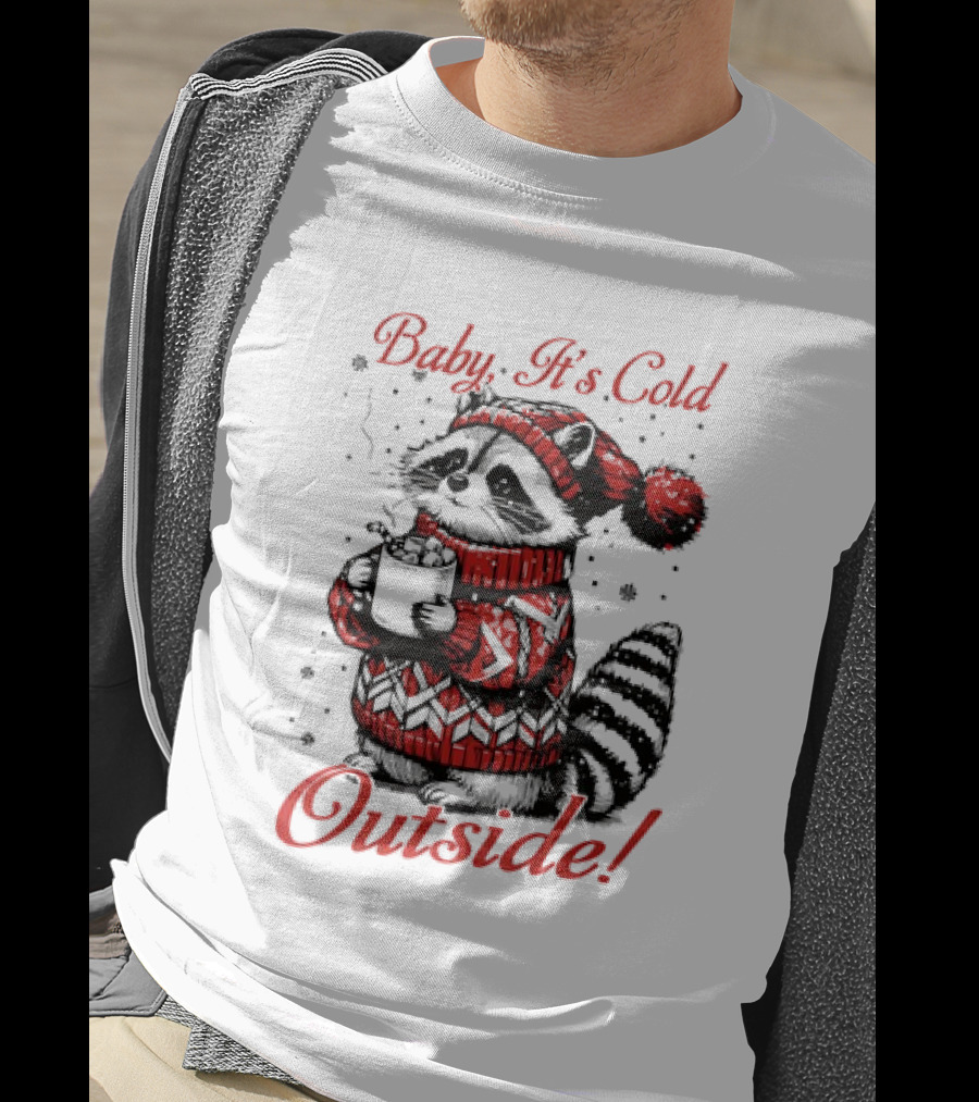 Baby It's Cold Outside Raccoon Christmas Sweater Hot Cocoa T-Shirt