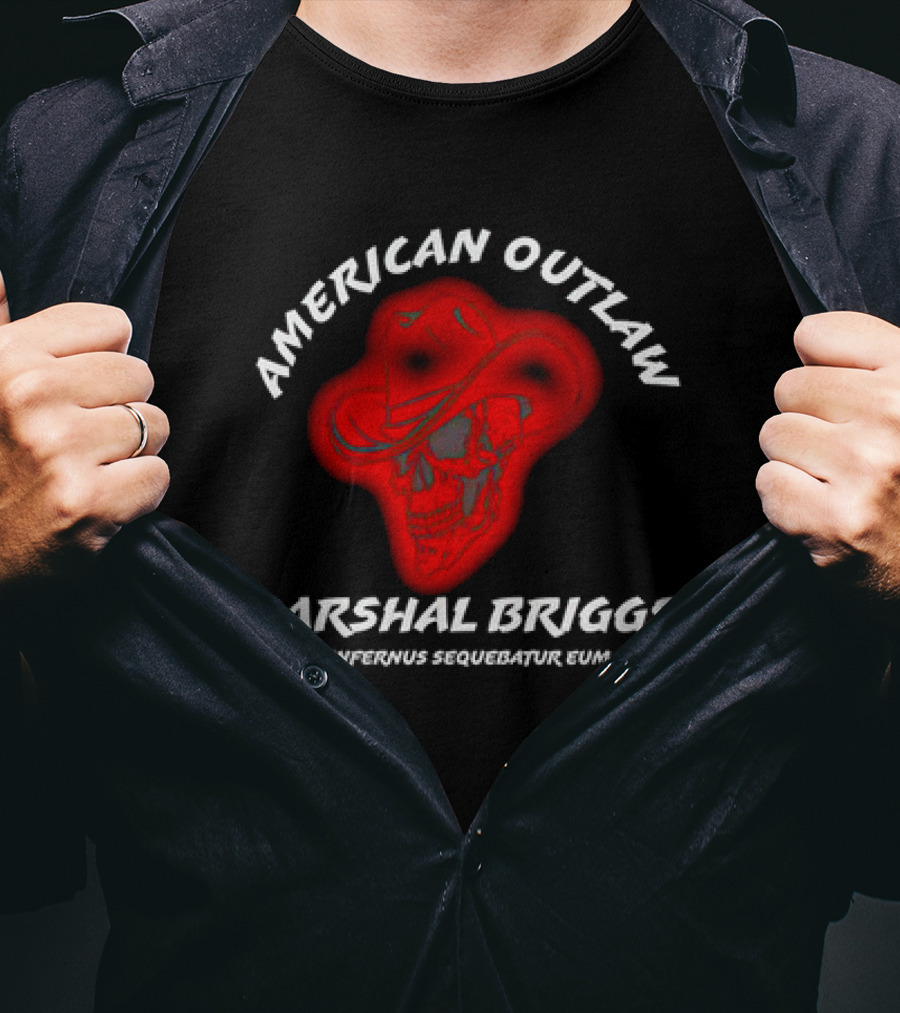 American Outlaw Marshal Briggs Et Infernus Sequebatur Eum T-Shirt