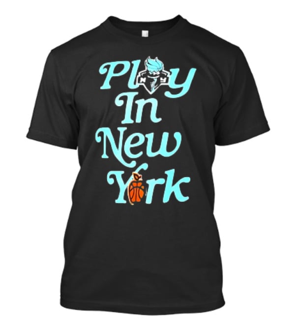 Play In New York Liberty Basketball T-Shirt