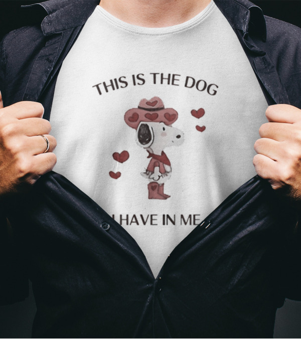 Snoopy Peanuts This Is The Dog I Have In Me With Hearts T-Shirt