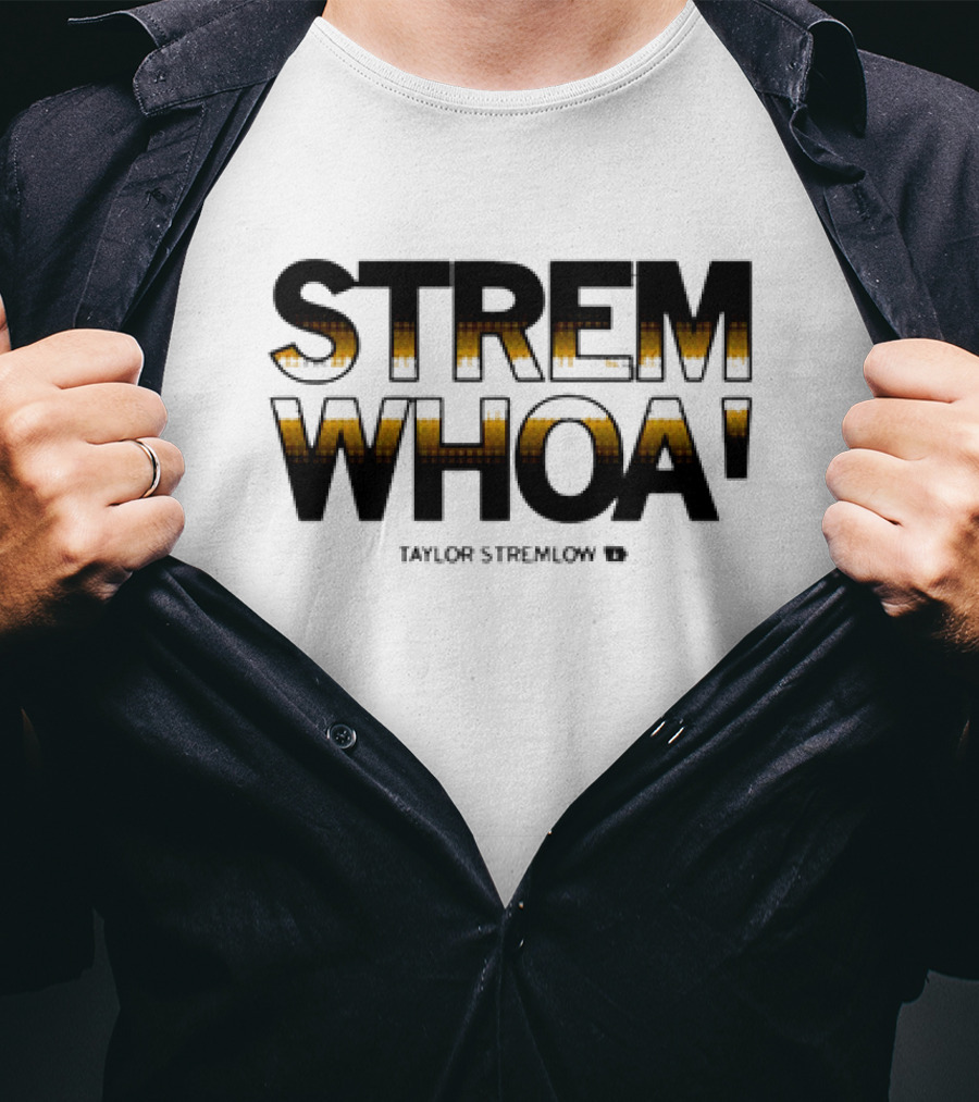 Stremwhoa Taylor Stremlow T-Shirt