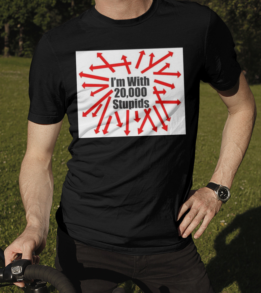 I’m With 20000 Stupids Red Arrows T-Shirt