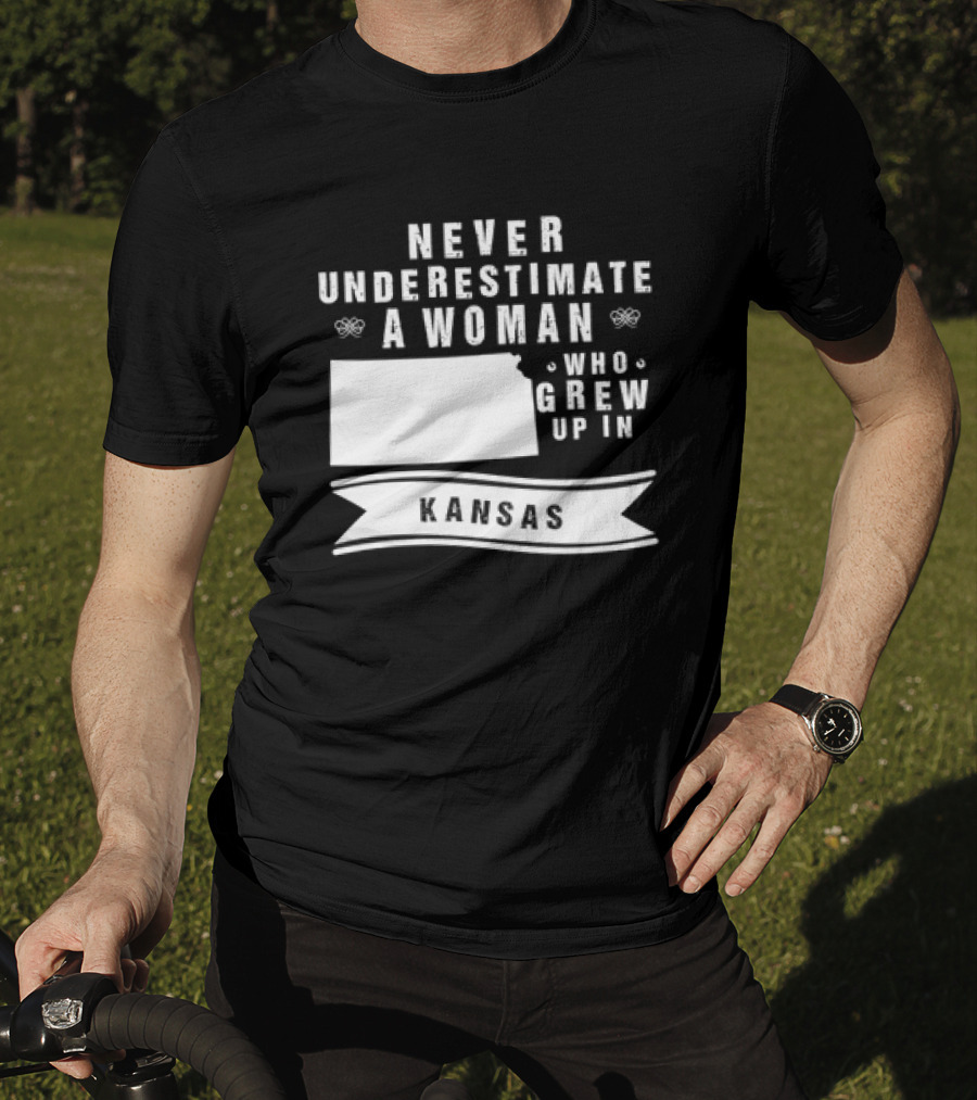Never Underestimate A Woman Who Grew Up In Kansas With State Outline And Banner T-Shirt