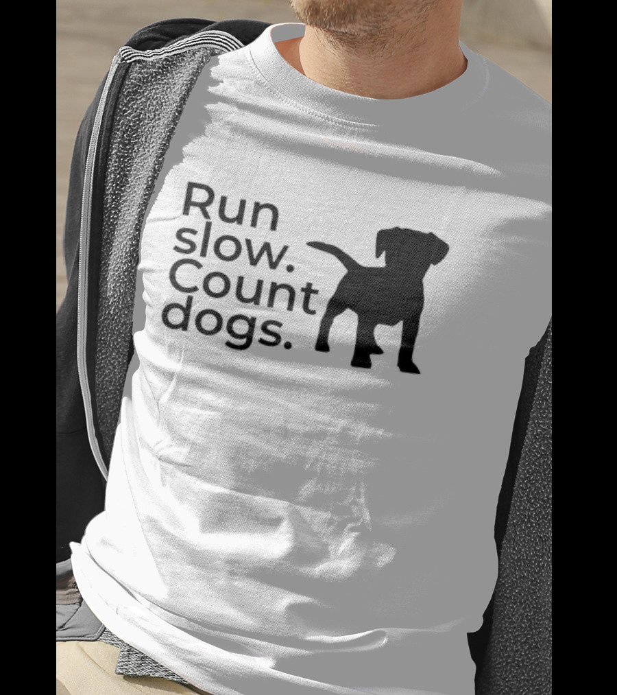 Run Slow Count Dogs T-Shirt