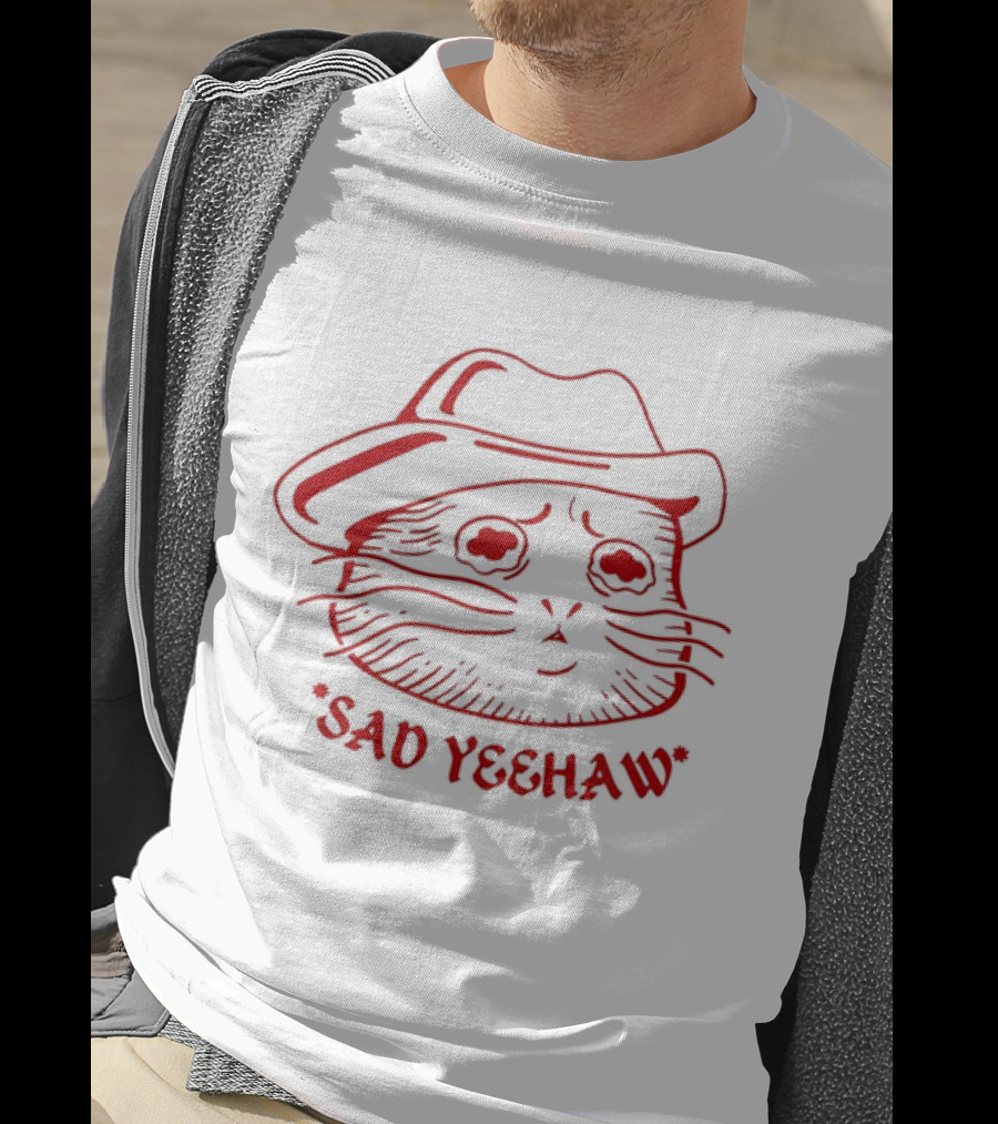 Sad Cat In Cowboy Hat Sad Yeehaw T-Shirt